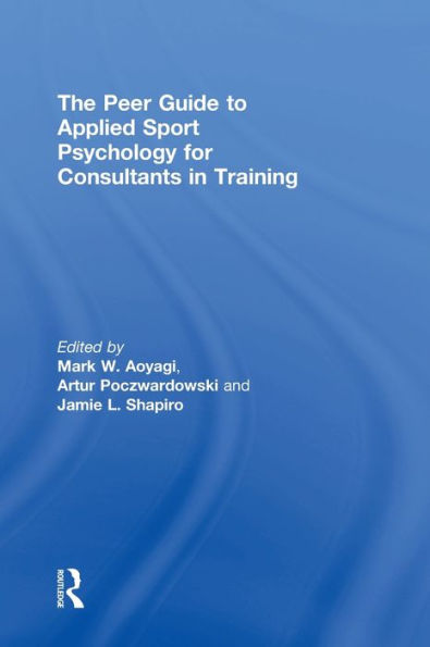 The Peer Guide To Applied Sport Psychology For Consultants In Training