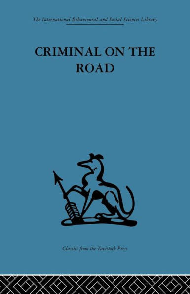 Criminal On The Road: A Study Of Serious Motoring Offences And Those Who Commit Them