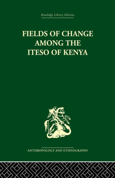 Fields Of Change Among The Iteso Of Kenya