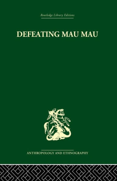 Defeating Mau Mau (Routledge Library Edition)