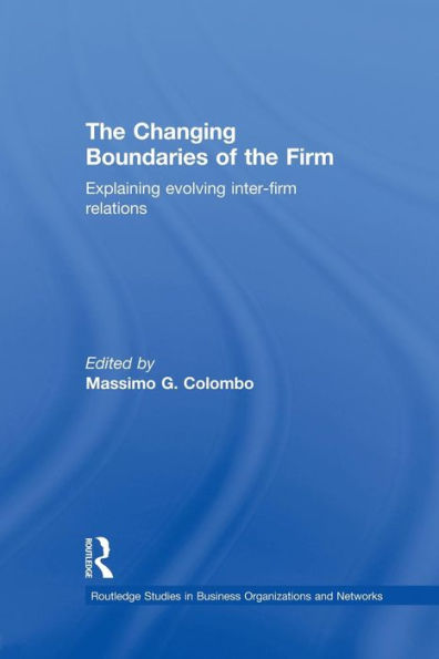 The Changing Boundaries Of The Firm (Routledge Studies In Business Organizations And Networks)