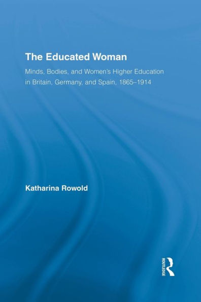The Educated Woman (Routledge Research In Gender And History)