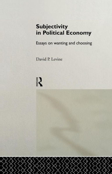 Subjectivity In Political Economy (Routledge Frontiers Of Political Economy)
