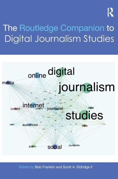 The Routledge Companion To Digital Journalism Studies (Routledge Journalism Companions)