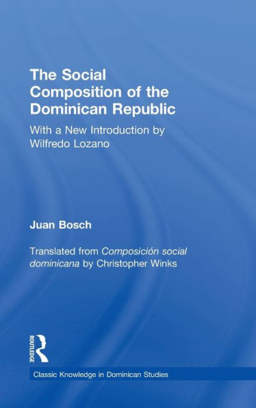 The Social Composition Of The Dominican Republic (Classic Knowledge In Dominican Studies)