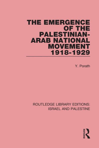 The Emergence Of The Palestinian-Arab National Movement, 1918-1929