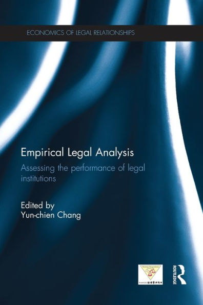 Empirical Legal Analysis: Assessing The Performance Of Legal Institutions (The Economics Of Legal Relationships)