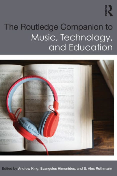 The Routledge Companion To Music, Technology, And Education (Routledge Music Companions)