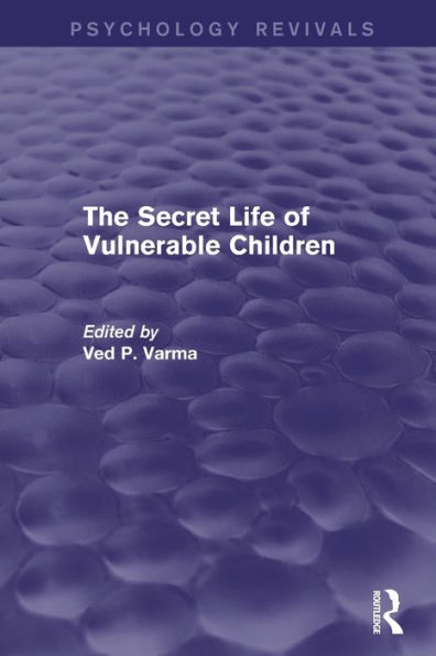 The Secret Life Of Vulnerable Children (Psychology Revivals)