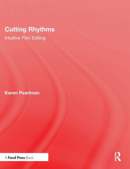Cutting Rhythms: Intuitive Film Editing