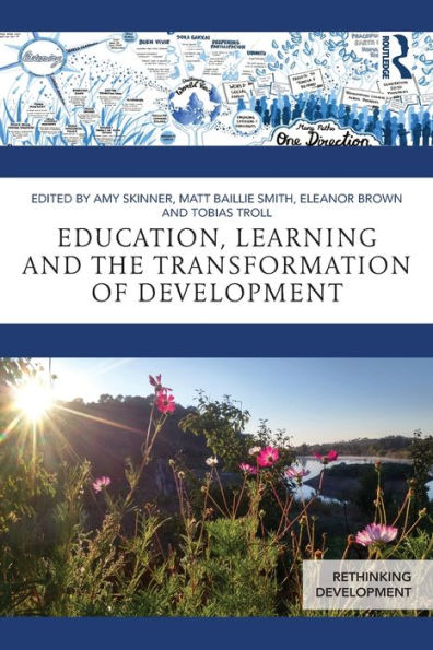 Education, Learning And The Transformation Of Development (Rethinking Development)