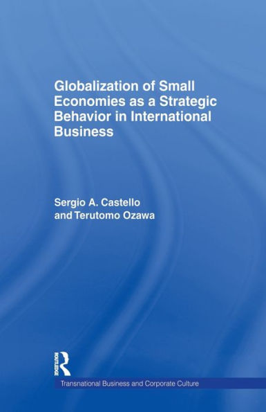 Globalization Of Small Economies As A Strategic Behavior In International Business (Transnational Business And Corporate Culture)