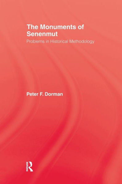 The Monuments Of Senenmut: Problems In Historical Methodology