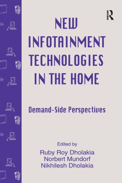 New Infotainment Technologies In The Home: Demand-Side Perspectives (Routledge Communication Series)