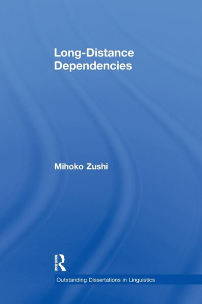 Long-Distance Dependencies (Outstanding Dissertations In Linguistics)