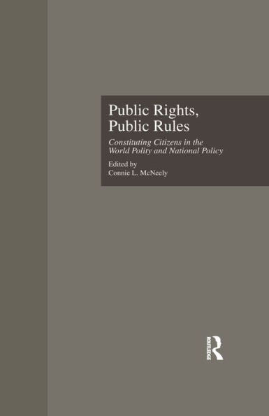 Public Rights, Public Rules: Constituting Citizens In The World Polity And National Policy (States And Societies)