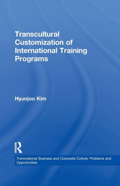 Transcultural Customization Of International Training Programs (Transnational Business And Corporate Culture)