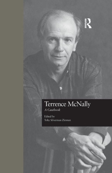 Terrence Mcnally: A Casebook (Casebooks On Modern Dramatists)