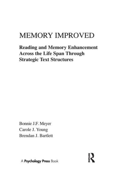 Memory Improved: Reading And Memory Enhancement Across The Life Span Through Strategic Text Structures