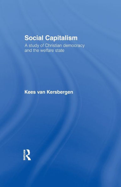 Social Capitalism: A Study Of Christian Democracy And The Welfare State