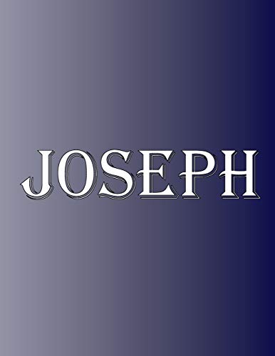 Joseph: 100 Pages 8.5" X 11" Personalized Name On Notebook College Ruled Line Paper