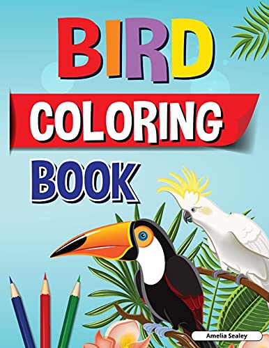Bird Coloring Book: Fun And Easy Bird Coloring Book For Kids, Beautiful Birds Coloring Designs For A Complete Session Of Relaxation