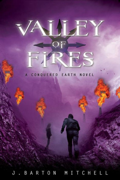 Valley Of Fires: A Conquered Earth Novel (The Conquered Earth Series, 3)