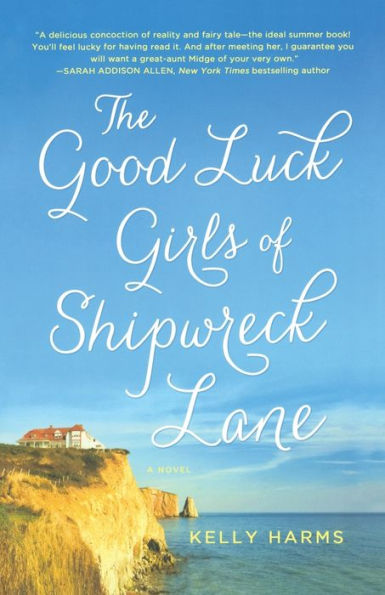 The Good Luck Girls Of Shipwreck Lane: A Novel