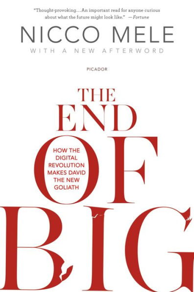 The End Of Big: How The Digital Revolution Makes David The New Goliath