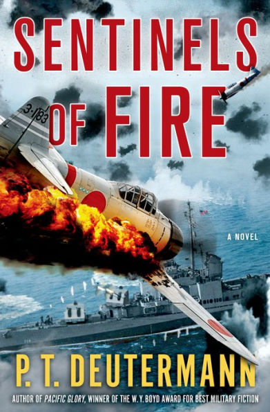 Sentinels Of Fire: A Novel (P. T. Deutermann Wwii Novels)