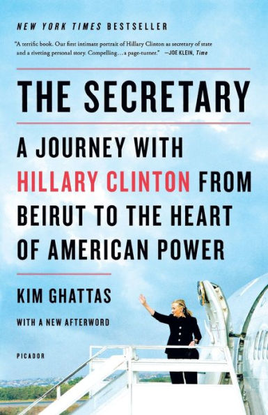The Secretary: A Journey With Hillary Clinton From Beirut To The Heart Of American Power