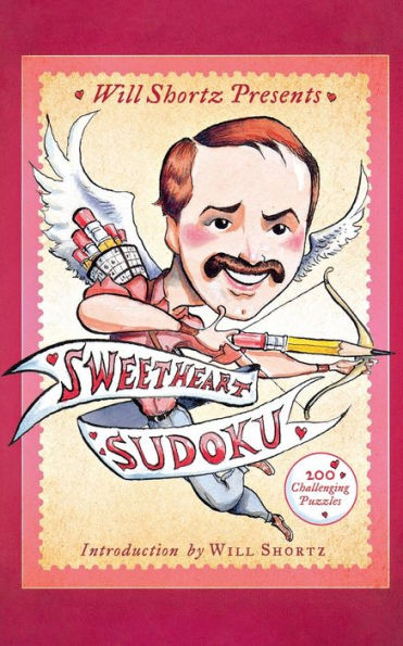 Will Shortz Presents Sweetheart Sudoku: 200 Easy To Hard Puzzles