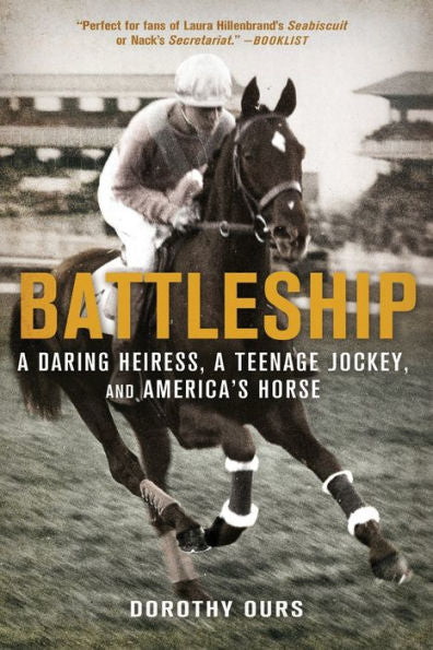 Battleship A Daring Heiress, A Tennage Jockey, And America'ss Horse