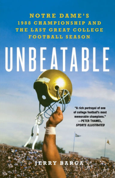 Unbeatable: Notre Dame's 1988 Championship And The Last Great College Football Season