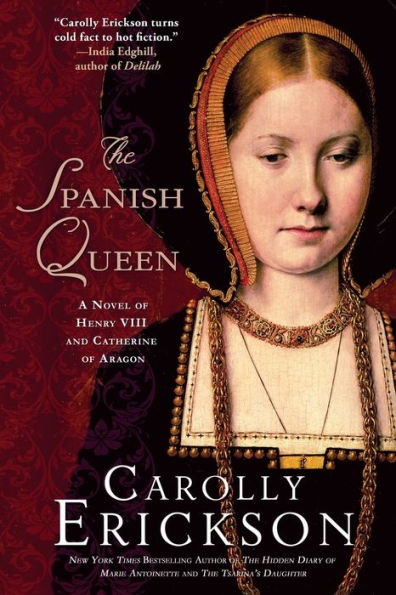 The Spanish Queen: A Novel Of Henry Viii And Catherine Of Aragon