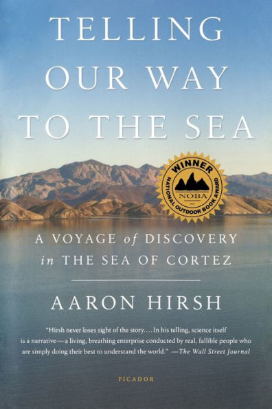 Telling Our Way To The Sea: A Voyage Of Discovery In The Sea Of Cortez