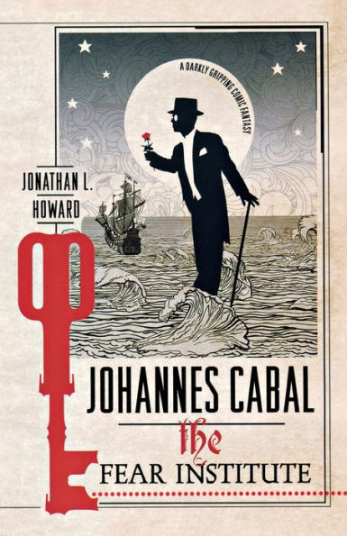 Johannes Cabal: The Fear Institute (Johannes Cabal Novels, 3)