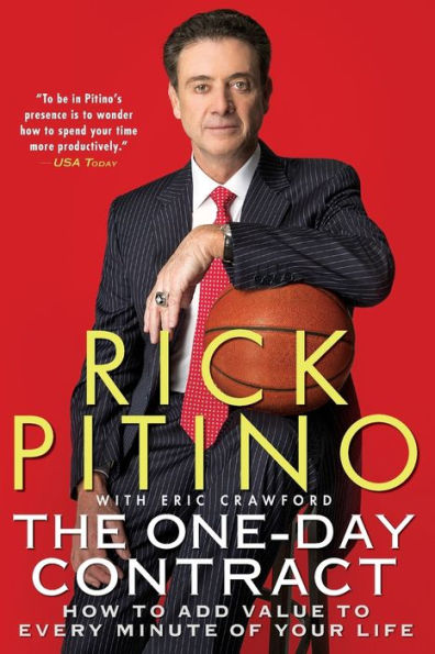 The One-Day Contract: How To Add Value To Every Minute Of Your Life