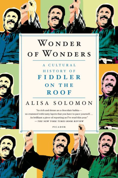 Wonder Of Wonders: A Cultural History Of Fiddler On The Roof