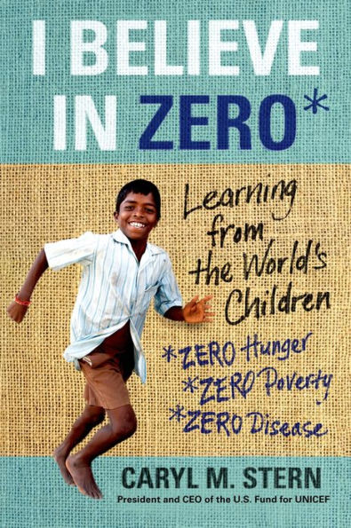 I Believe In Zero: Learning From The World's Children