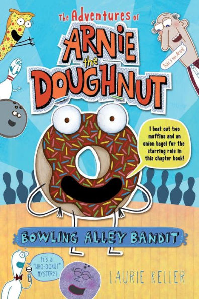 Bowling Alley Bandit: The Adventures Of Arnie The Doughnut (The Adventures Of Arnie The Doughnut, 1)