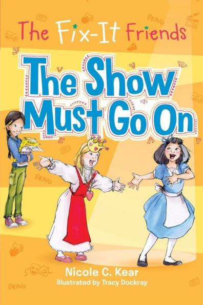 The Fix-It Friends: The Show Must Go On (The Fix-It Friends, 3)