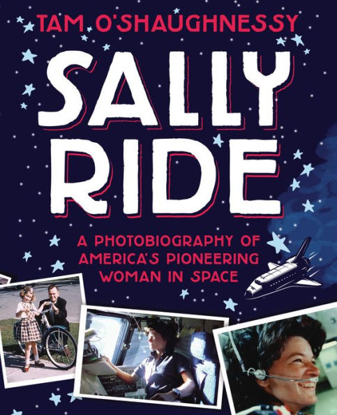 Sally Ride: A Photobiography Of America's Pioneering Woman In Space
