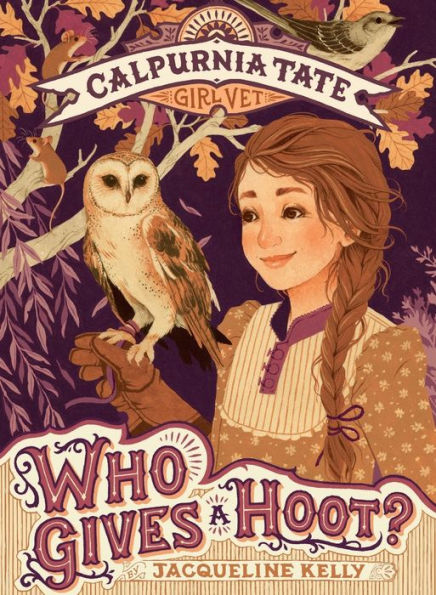 Who Gives A Hoot?: Calpurnia Tate, Girl Vet (Calpurnia Tate, Girl Vet, 3)