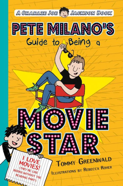 Pete Milano's Guide To Being A Movie Star: A Charlie Joe Jackson Book (Charlie Joe Jackson Series)