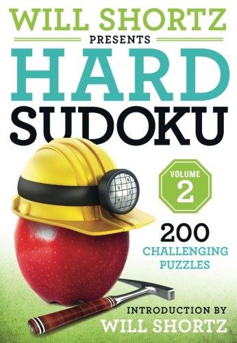 Will Shortz Presents Hard Sudoku Volume 2: 200 Challenging Puzzles (Hard Sudoku, 2)