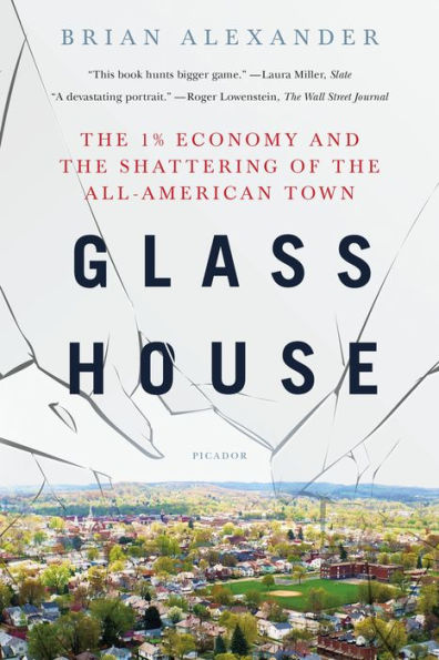 Glass House: The 1% Economy And The Shattering Of The All-American Town