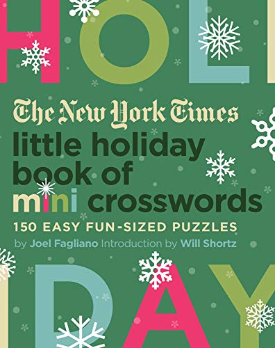 The New York Times Little Holiday Book Of Mini Crosswords: 150 Easy Fun-Sized Puzzles
