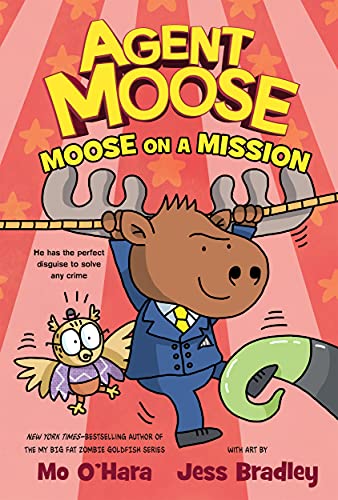 Agent Moose: Moose On A Mission (Agent Moose, 2)