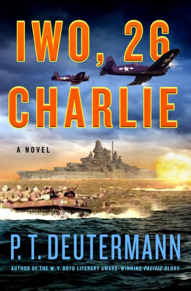 Iwo, 26 Charlie: A Novel (P. T. Deutermann Wwii Novels)